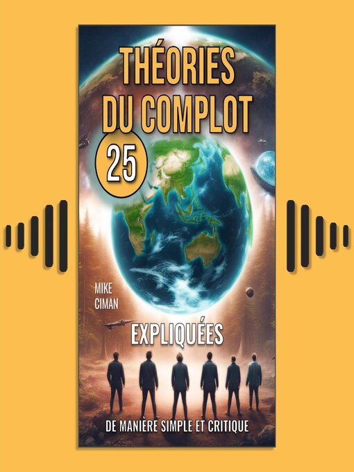 Title details for 25 Théories du Complot Expliquées de Manière Simple et Critique by Mike Ciman - Available